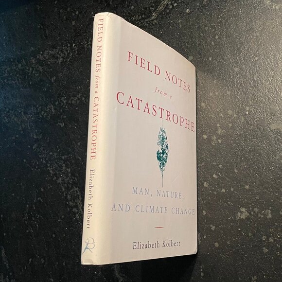 "Field Notes from a Catastrophe," by Elizabeth Kobert, 2006 First Ed. Hardcover - Picture 4 of 9